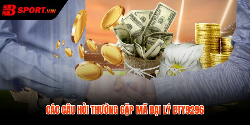 FAQ BTY9296 về định danh nguồn và bước xác minh