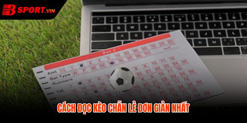 Kèo chẵn lẻ là gì qua mốc chốt và cửa ăn
