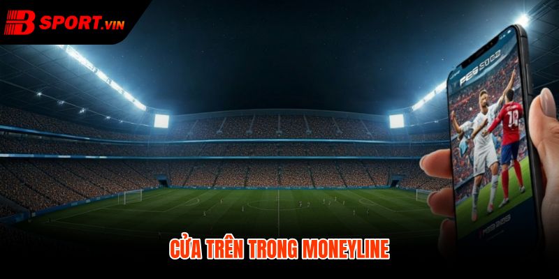 Kèo moneyline là gì qua cửa trên và mức trả thấp