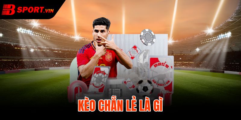 Kèo Chẵn Lẻ Là Gì