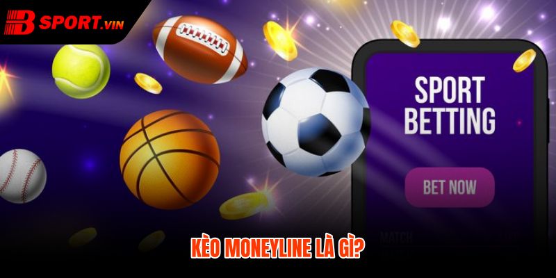 Kèo moneyline là gì qua lựa chọn thắng thua trực tiếp